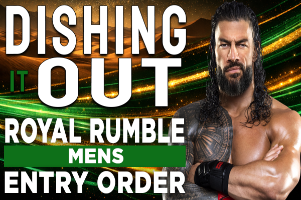 Dishing It Out: Mens Royal Rumble Order Predictions 2026