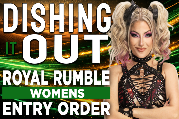 Dishing It Out: Womens Royal Rumble Order Predictions 2026