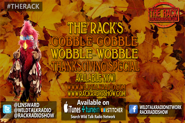 The Rack 11-26-15 Gobble Gobble Wobble Wobble Special post thumbnail image